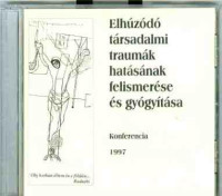 Elhúzódó társadalmi traumák hatásának felismerése és gyógyítása (CD)