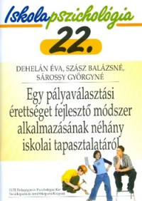 Egy pályaválasztási érettséget fejlesztő módszer alkalmazásának néhány iskolai tapasztalatáról IP22