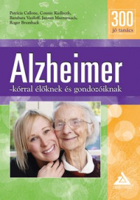 300 jó tanács Alzheimer-kórral élőknek és gondozóiknak