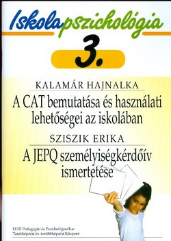 A CAT bemutatása és használati lehetőségei az iskolában; A JEPQ személyiségkérdőív ismertetése IP3