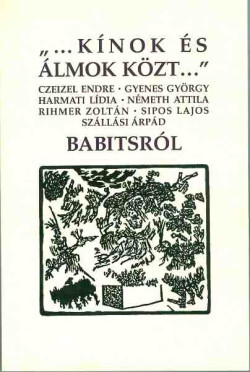 „Kínok és álmok közt...”