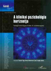 A klinikai pszichológia horizontja – tisztelgő kötet Bagdy Emőke 70. születésnapjára