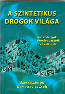 A szintetikus drogok világa