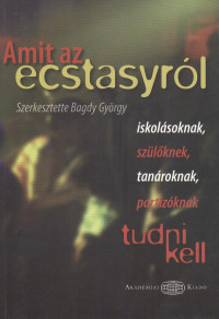 Amit az ecstasyról tudni kell