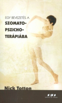 Egy bevezetés a szomato-pszichoterápiába