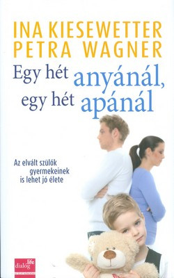 Egy hét anyánál, egy hét apánál