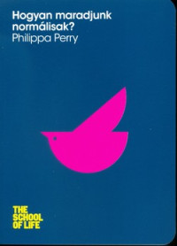 Hogyan maradjunk normálisak?