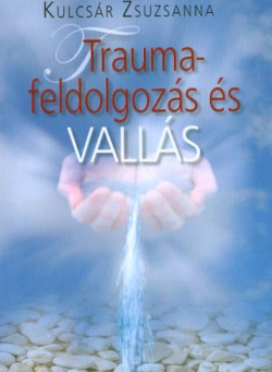 Traumafeldolgozás és vallás