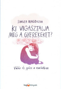 Ki vigasztalja meg a gyerekeket?