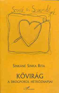 Kővirág - A drogpokol hétköznapjai