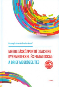 Megoldásközpontú coaching gyermekekkel és fiatalokkal: a brief megközelítés