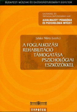 A foglalkozási rehabilitáció támogatása pszichológiai eszközökkel