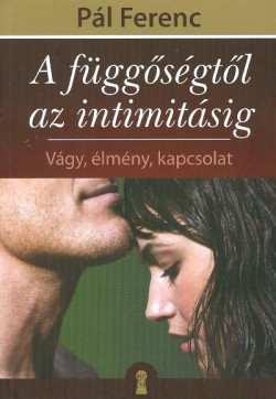 A függőségtől az intimitásig
