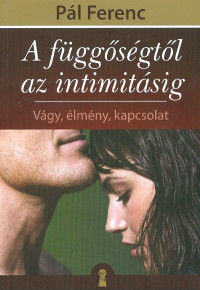 A függőségtől az intimitásig