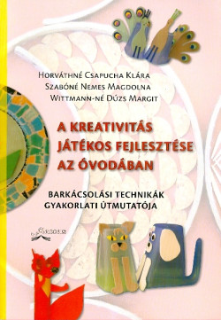 A kreativitás játékos fejlesztése az óvodában