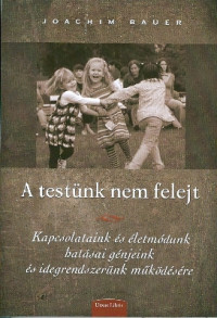A testünk nem felejt