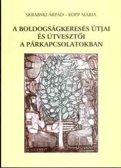 A boldogságkeresés útjai és útvesztői a párkapcsolatokban