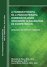 ​A farmakoterápia és a pszichoterápia kombinációjának szakszerű alkalmazása és kompetenciái