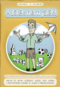 A Játék nem játék!