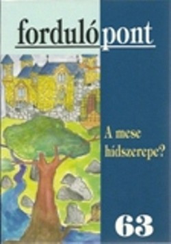A mese hídszerepe? - Fordulópont 63.