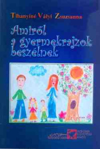 Amiről a gyermekrajzok beszélnek