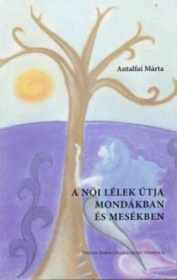 A női lélek útja mondákban és mesékben