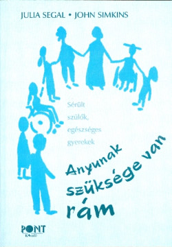 Anyunak szüksége van rám