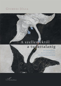 ​A szellemektől a tudattalanig