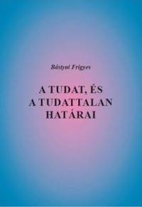 A tudat, és a tudattalan határai