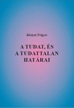 A tudat, és a tudattalan határai