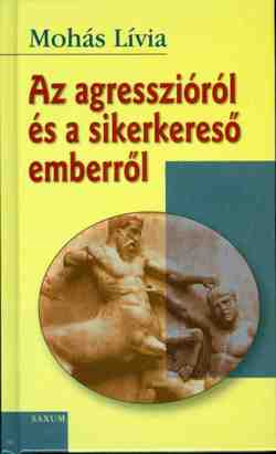Az agresszióról és a sikerkereső emberről
