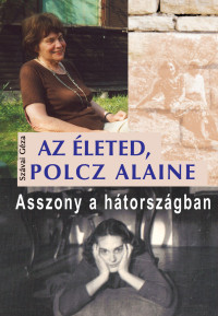 ​Az életed, Polcz Alaine