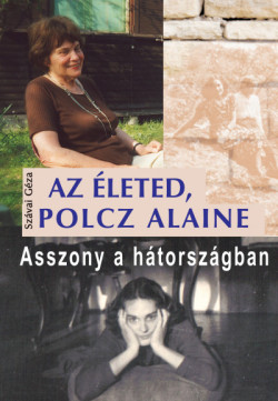 ​Az életed, Polcz Alaine