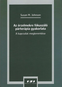 Az érzelmekre fókuszáló párterápia gyakorlata