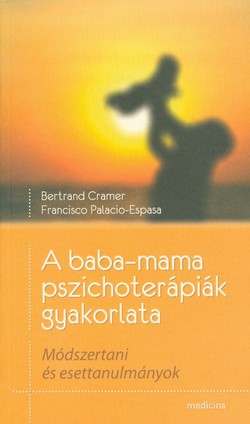 A baba-mama pszichoterápiák gyakorlata