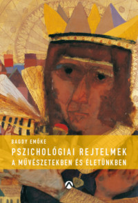 Pszichológiai rejtelmek a művészetekben és életünkben