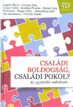 Családi boldogság, családi pokol?