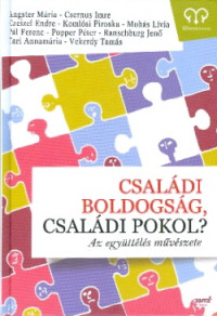 Családi boldogság, családi pokol?