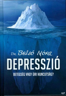 Depresszió - Betegség vagy úri huncutság?