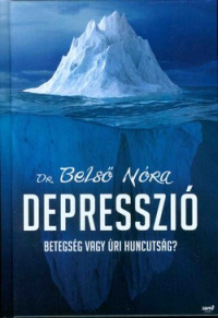 Depresszió - Betegség vagy úri huncutság?
