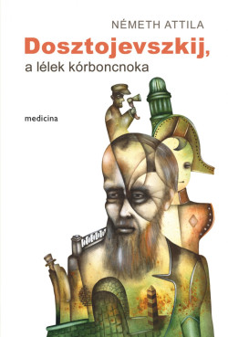 ​Dosztojevszkij, a lélek kórboncnoka