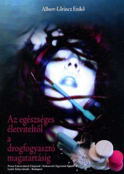 Az egészséges életviteltől a drogfogyasztó magatartásig