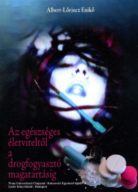 Az egészséges életviteltől a drogfogyasztó magatartásig