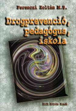 Drogprevenció, pedagógus, iskola