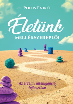 ​Életünk mellékszereplői