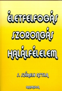Életfelfogás, szorongás, halálfélelem