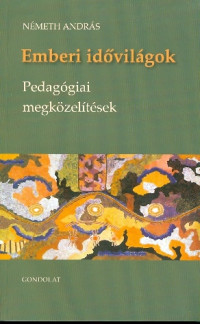 Emberi idővilágok – Pedagógiai megközelítések