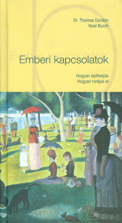 ​Emberi kapcsolatok - Hogyan építhetjük - Hogyan rontjuk el