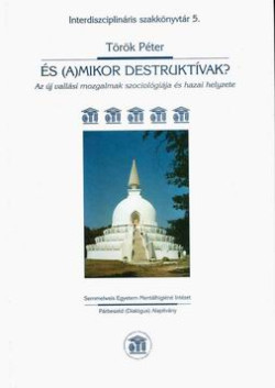 És (a)mikor destruktívak?