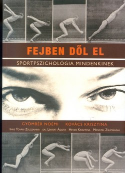 Fejben dől el – Sportpszichológia mindenkinek